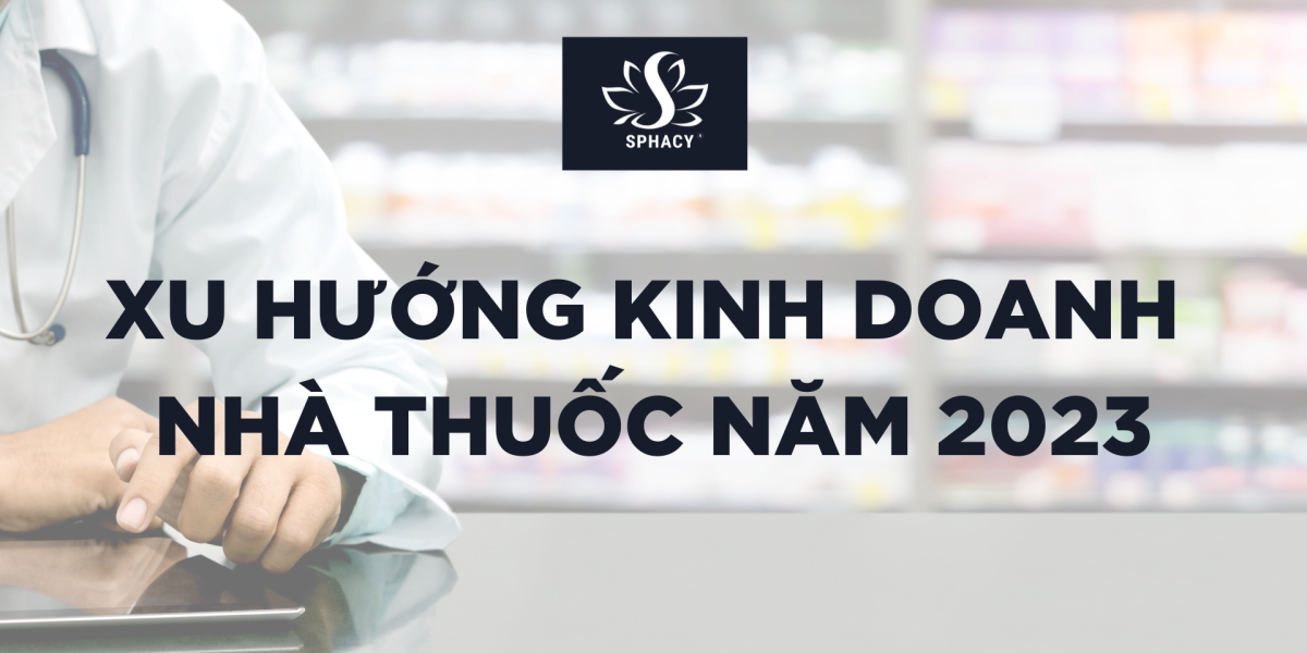 XU-HUONG-KINH-DOANH-NHA-THUOC-NAM-2023