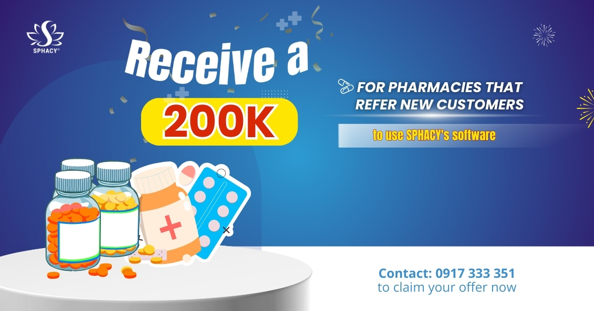 July Promotion: SPHACY offers an immediate 200k VND reward for pharmacies that refer new customers to use the pharmacy software.
