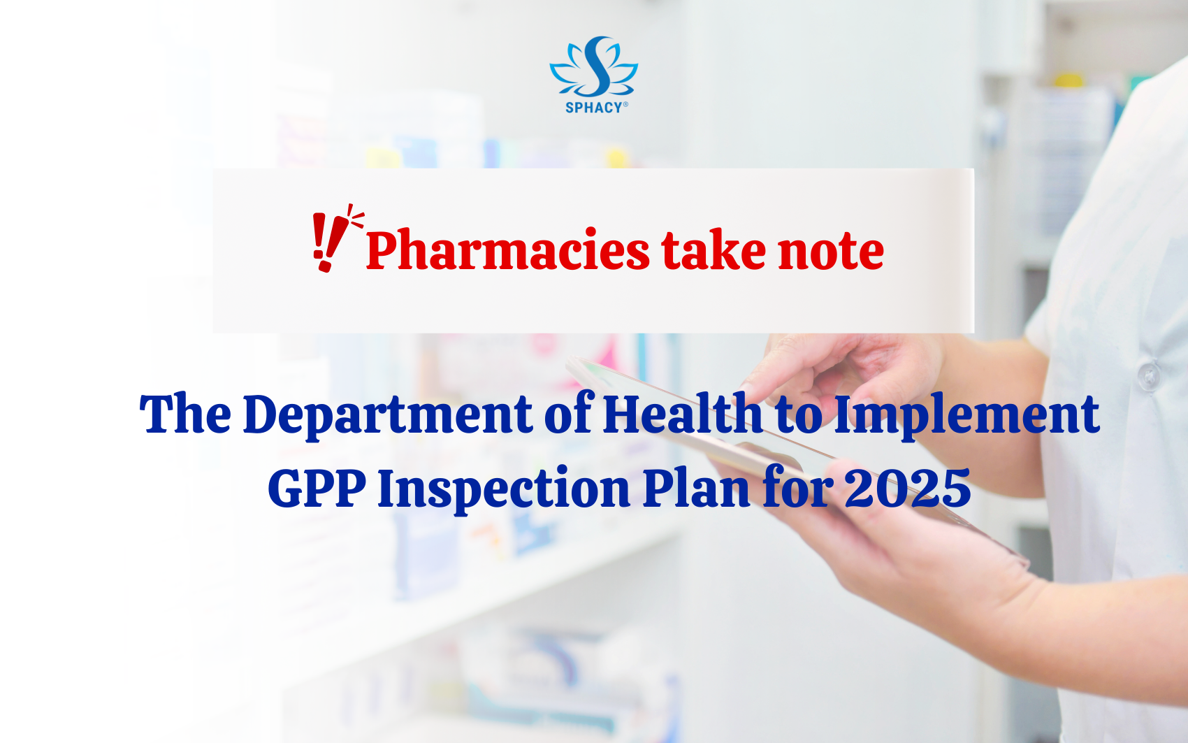 Pharmacies take note: Department of Health to Implement GPP Inspection Plan for 2025