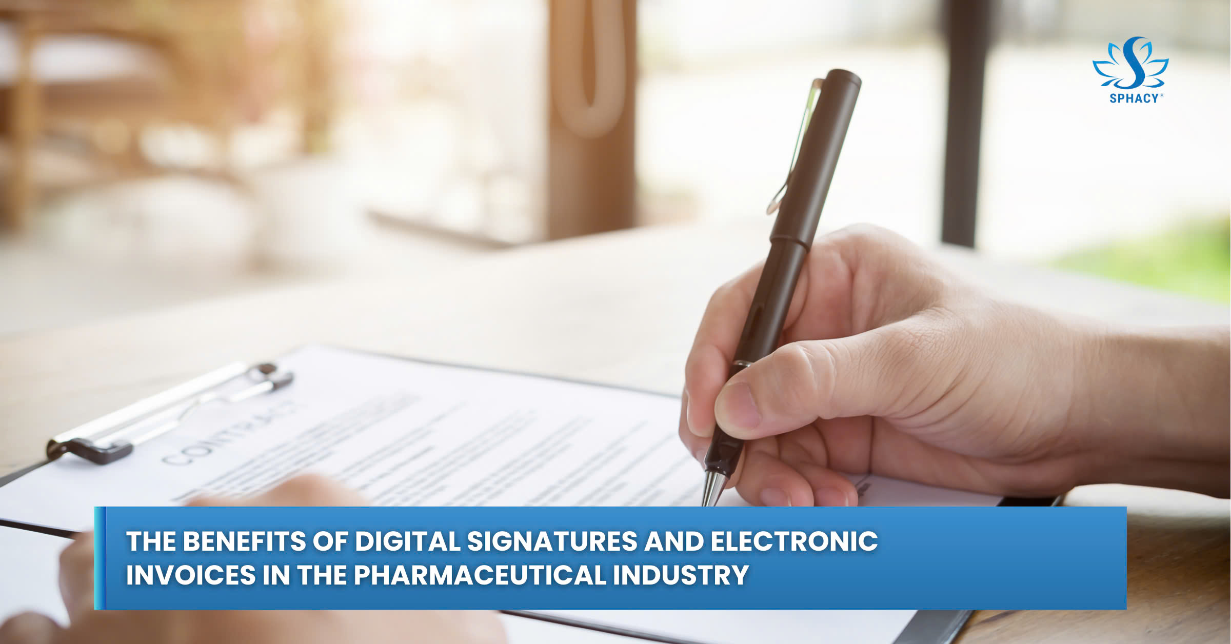 The Benefits of Digital Signatures and Electronic Invoices in the Pharmaceutical Industry