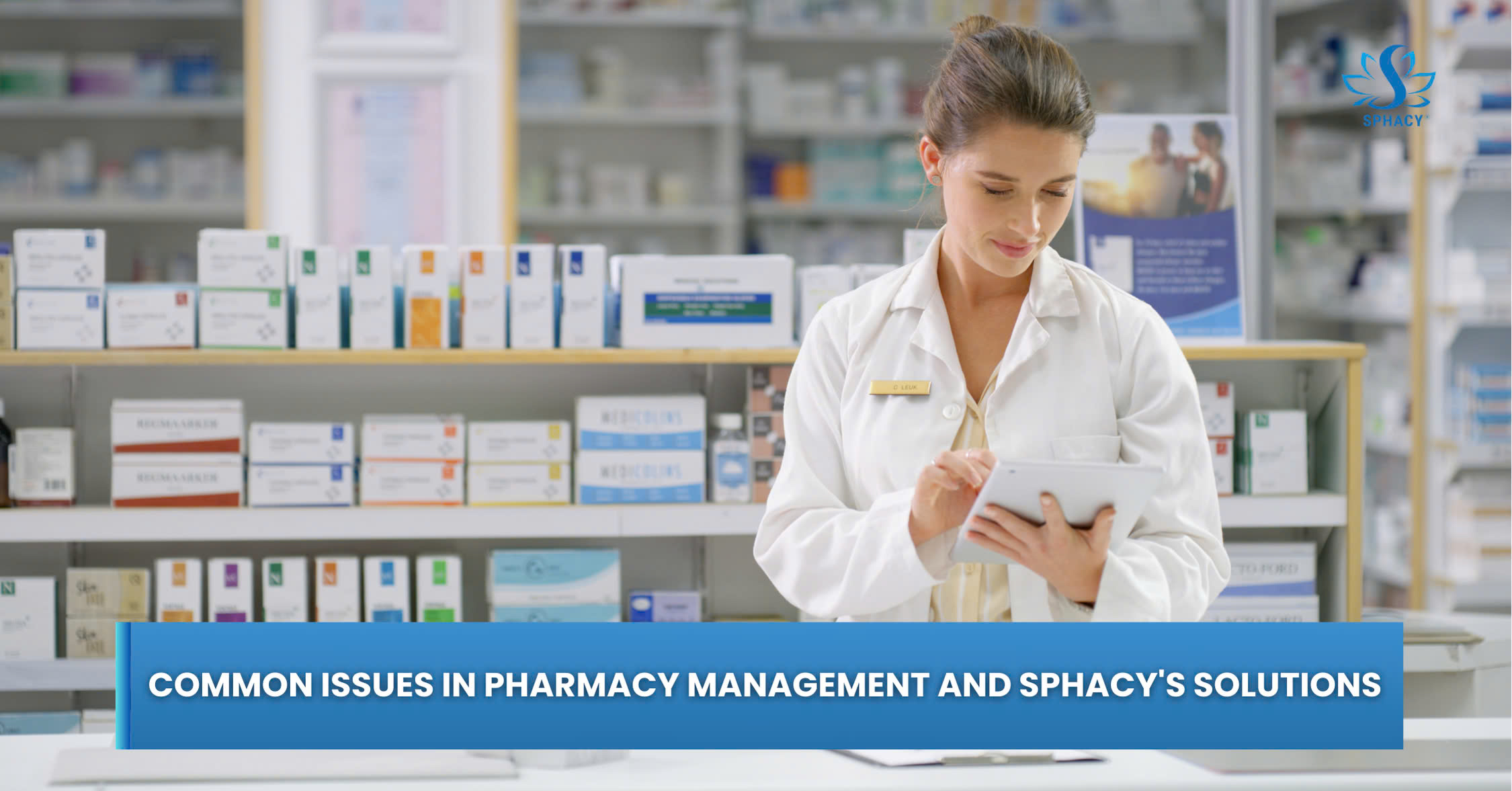 Common Issues in Pharmacy Management and SPHACY’s Solutions