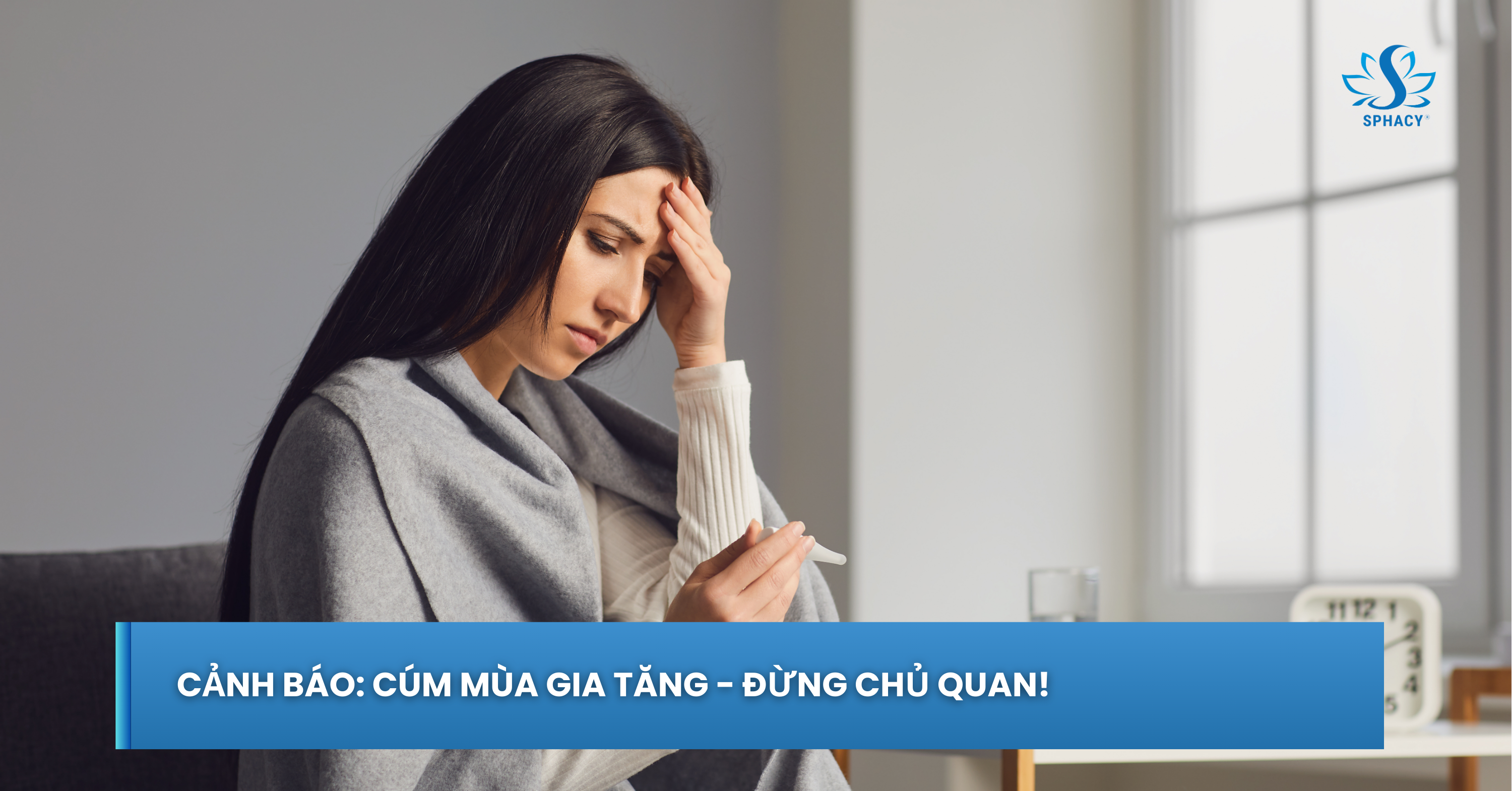 Cảnh báo: Cúm mùa gia tăng – Đừng chủ quan!